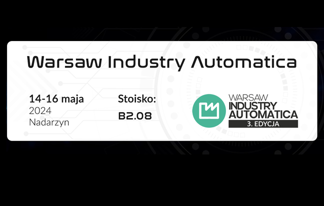 Serdecznie zapraszamy do odwiedzenia naszego stoiska na targach Warsaw Industry Automatica!